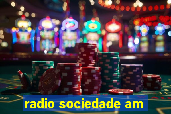 radio sociedade am